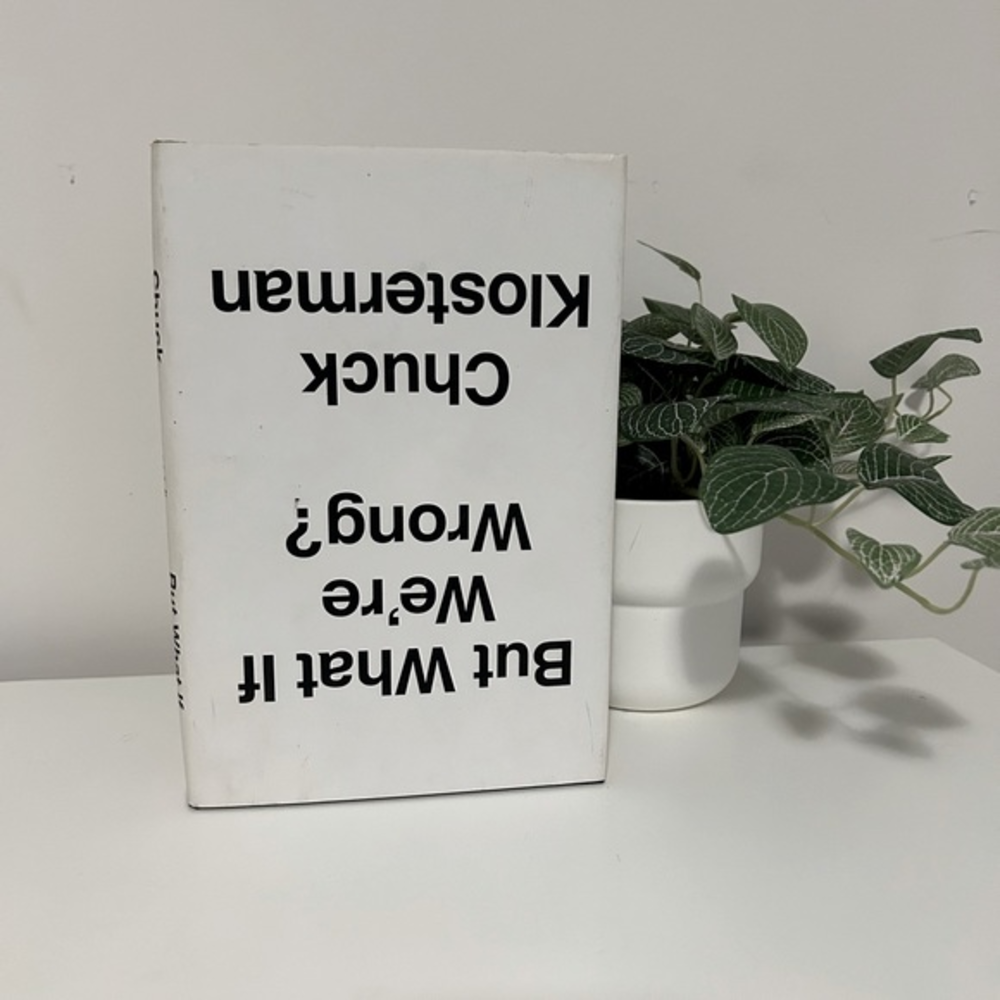 ✨3 for $25✨ BUT WHAT IF WERE WRONG by Chuck Klosterman.